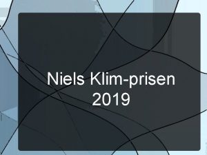 Niels Klimprisen 2019 Velkommen til uddelingen af Niels