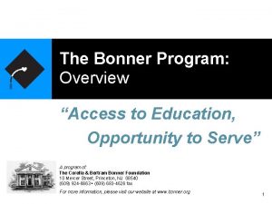 The Bonner Program Overview Access to Education Opportunity