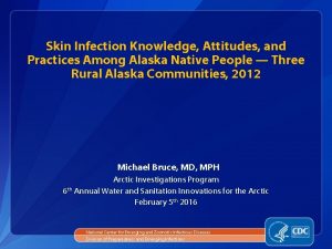 Skin Infection Knowledge Attitudes and Practices Among Alaska