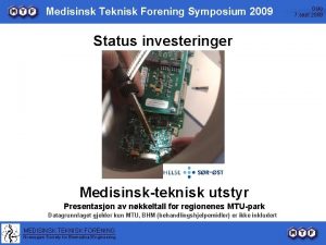 Medisinsk Teknisk Forening Symposium 2009 Status investeringer Medisinskteknisk