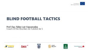 BLIND FOOTBALL TACTICS Prof Esp Fbio Luiz Vasconcelos