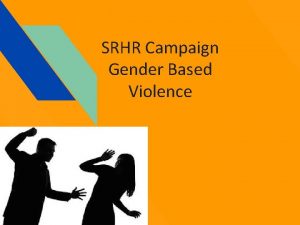 SRHR Campaign Gender Based Violence Key issues Cultural