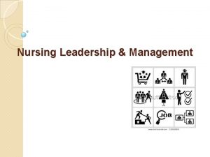 Nursing Leadership Management Theories and Styles of Leadership