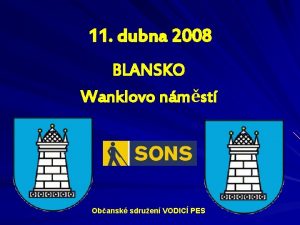 11 dubna 2008 BLANSKO Wanklovo nmst Obansk sdruen