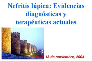 Nefritis lpica Evidencias diagnsticas y teraputicas actuales Avila