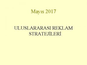 Mays 2017 ULUSLARARASI REKLAM STRATEJLER International Planning Process