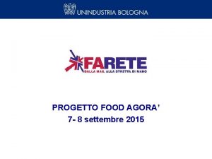 PROGETTO FOOD AGORA 7 8 settembre 2015 Alcune