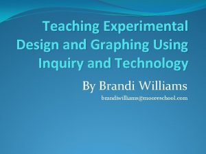 Teaching Experimental Design and Graphing Using Inquiry and