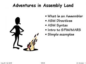 Adventures in Assembly Land What is an Assembler