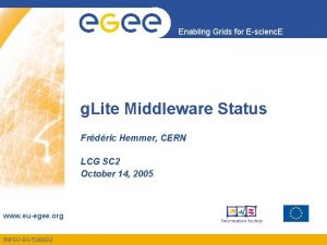 Enabling Grids for Escienc E g Lite Middleware