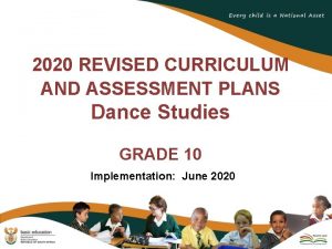 2020 REVISED CURRICULUM AND ASSESSMENT PLANS Dance Studies