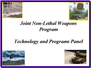 Joint NonLethal Weapons Program Technology and Programs Panel