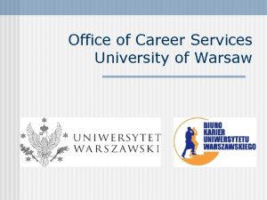 Office of Career Services University of Warsaw Career