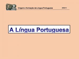Origem e formao da Lngua Portuguesa 201011 Origem