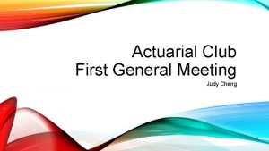 Actuarial Club First General Meeting Judy Cheng Fall