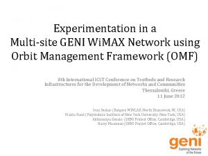 Experimentation in a Multisite GENI Wi MAX Network