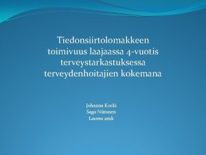 Tiedonsiirtolomakkeen toimivuus laajaassa 4 vuotis terveystarkastuksessa terveydenhoitajien kokemana