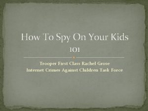 How To Spy On Your Kids 101 Trooper