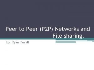 Peer to Peer P 2 P Networks and