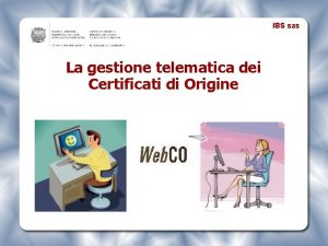 IBS sas La gestione telematica dei Certificati di