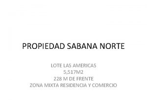 PROPIEDAD SABANA NORTE LOTE LAS AMERICAS 5 517