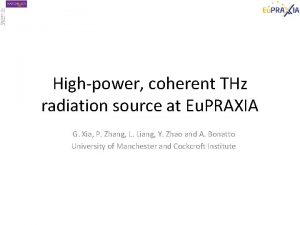 Highpower coherent THz radiation source at Eu PRAXIA