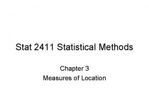 Stat 2411 Statistical Methods Chapter 3 Measures of