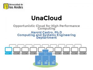 Una Cloud Opportunistic Cloud for High Performance Computing