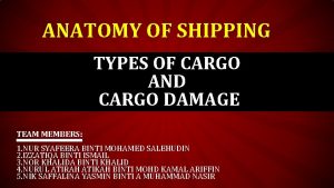 ANATOMY OF SHIPPING TYPES OF CARGO AND CARGO