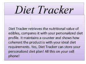 Diet Tracker Keep track of your ideal diet