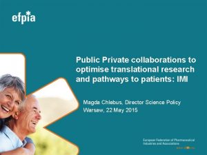 Public Private collaborations to optimise translational research and