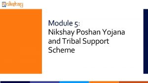 Module 5 Nikshay Poshan Yojana and Tribal Support