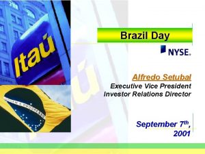 Brazil Day Alfredo Setubal Executive Vice President Investor