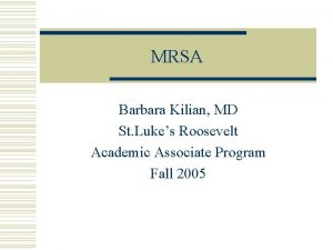 MRSA Barbara Kilian MD St Lukes Roosevelt Academic