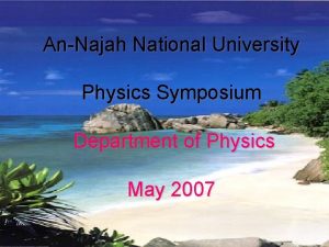 AnNajah National University Physics Symposium Department of Physics