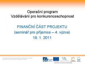 Operan program Vzdlvn pro konkurenceschopnost FINANN ST PROJEKTU