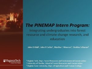 The PINEMAP Intern Program Integrating undergraduates into forest