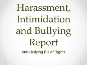 Harassment Intimidation and Bullying Report AntiBullying Bill of