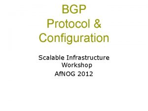 BGP Protocol Configuration Scalable Infrastructure Workshop Af NOG