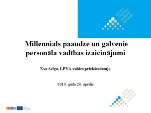 Millennials paaudze un galvenie personla vadbas izaicinjumi Eva