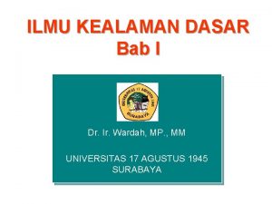 ILMU KEALAMAN DASAR Bab I Dr Ir Wardah