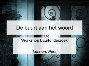 De buurt aan het woord Workshop buurtonderzoek Lennard