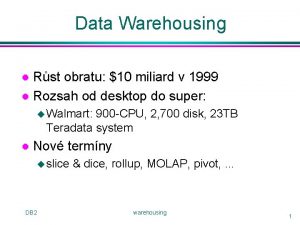 Data Warehousing Rst obratu 10 miliard v 1999