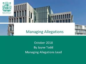 Managing Allegations October 2018 By Jayne Todd Managing