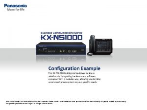 Configuration Example The KXNS 1000 is designed to