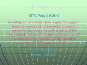 ISTC Project 2845 Investigation of simultaneous signal propagation