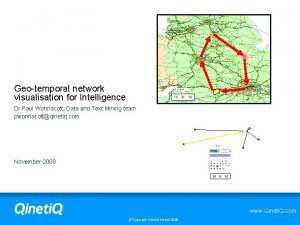 Geotemporal network visualisation for Intelligence Dr Paul Wonnacott