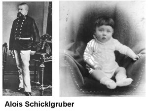 Alois Schicklgruber The Lord said to him Go