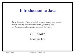 Introduction to Java A simple objectoriented networksavvy interpreted