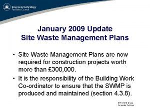 January 2009 Update Site Waste Management Plans Site